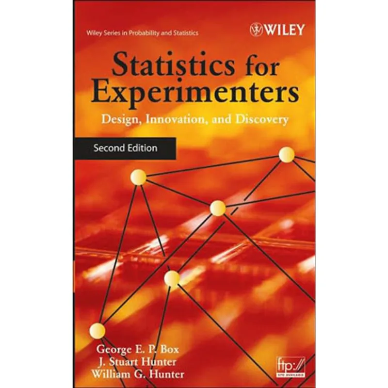 STATISTICS FOR EXPERIMENTERS - DESIGN, INNOVATION, AND DISCOVERY