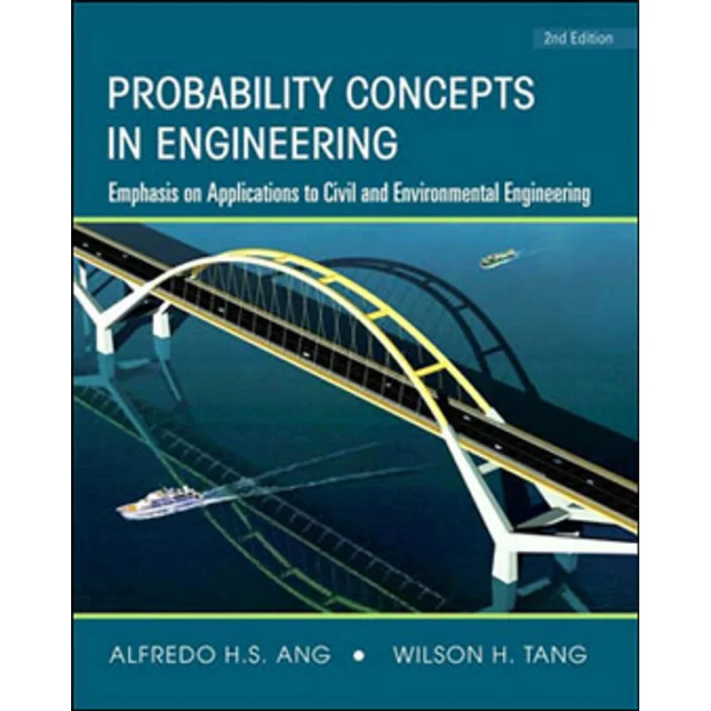 PROBABILITY CONCEPTS IN ENGINEERING - EMPHASIS ON APPLICATIONS TO CIVIL AND ENVIRONMENTAL ENG. VOL.1