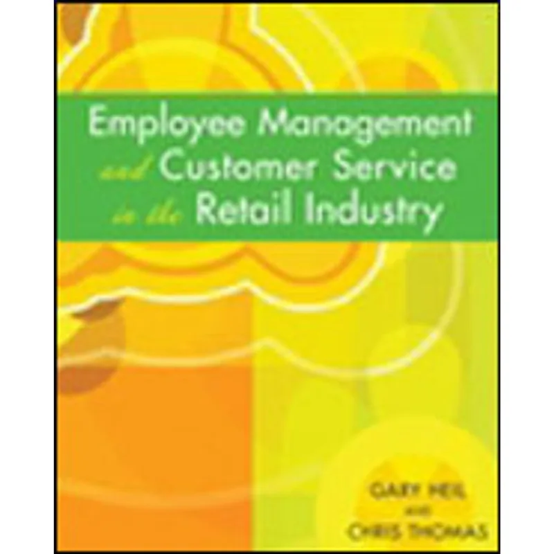 EMPLOYEE MANAGEMENT AND CUSTOMER SERVICE IN THE RETAIL INDUSTRY