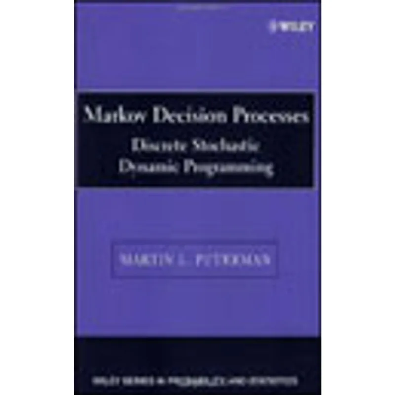 MARKOV DECISION PROCESSES - DISCRETE STOCHASTIC DYNAMIC PROGRAMMING