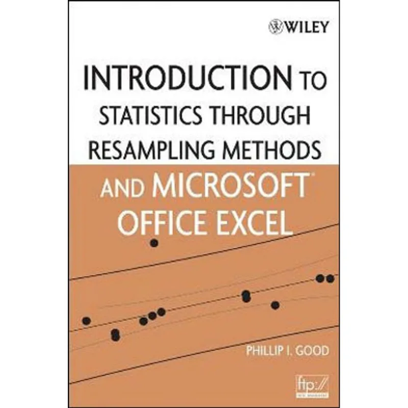 INTRODUCTION TO STATISTICS THROUGH RESAMPLING METHODS AND MICROSOFT OFFICE EXCEL