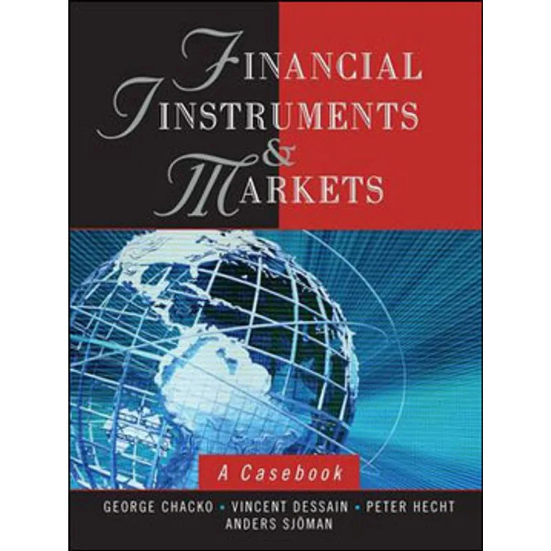 FINACIAL INSTRUMENTS AND MARKETS - A CASEBOOK