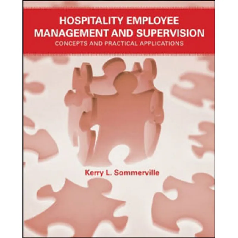 HOSPITALITY EMPLOYEE MANAGEMENT AND SUPERVISION - CONCEPTS AND PRACTICAL APPLICATIONS