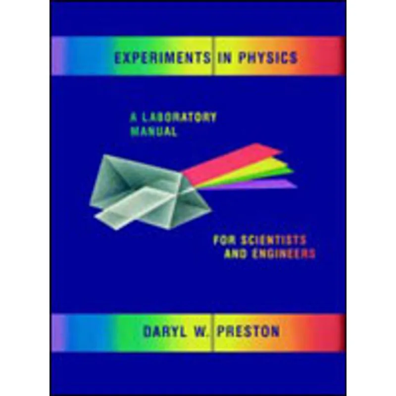 EXPERIMENTS IN PHYSICS - A LABORATORY MANUAL FOR SCIENTISTS AND ENGINEERS