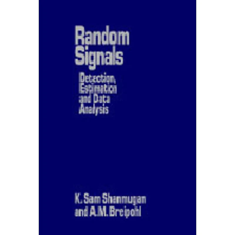 RANDOM SIGNALS DETECTION, ESTIMATION AND DATA ANALYSIS