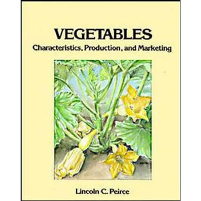 VEGETABLES - CHARACTERISTICS, PRODUCTION, AND MARKETING