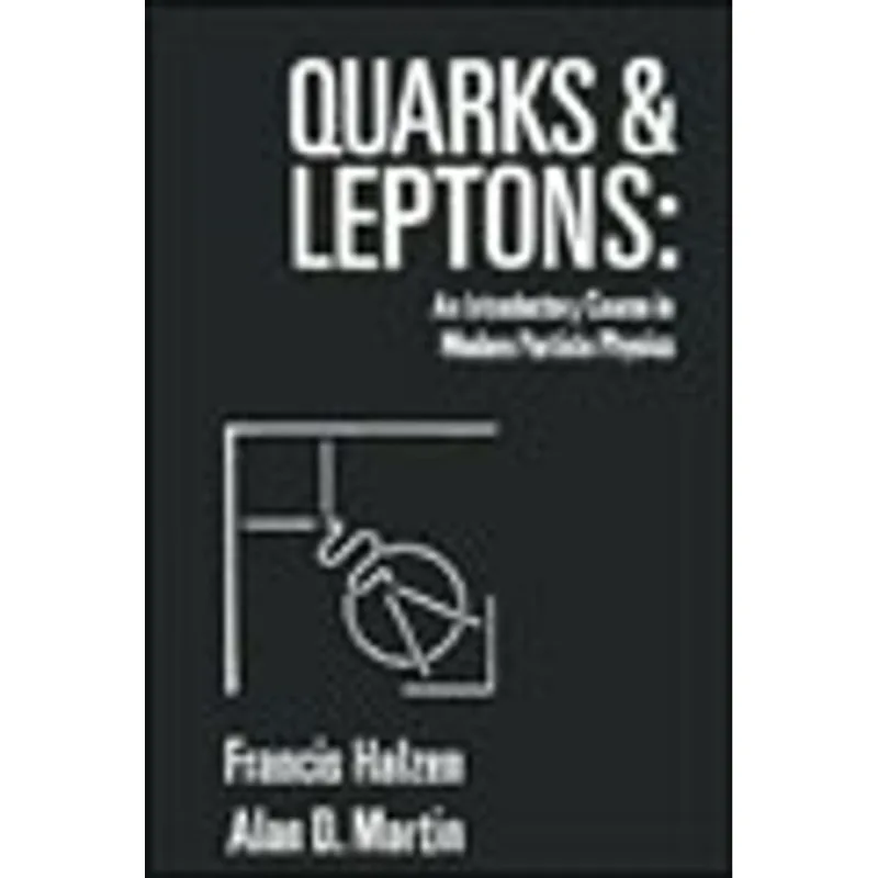 QUARKS AND LEPTONS - AN INTRODUCTION COURSE IN MODERN PARTICLE PHYSICS