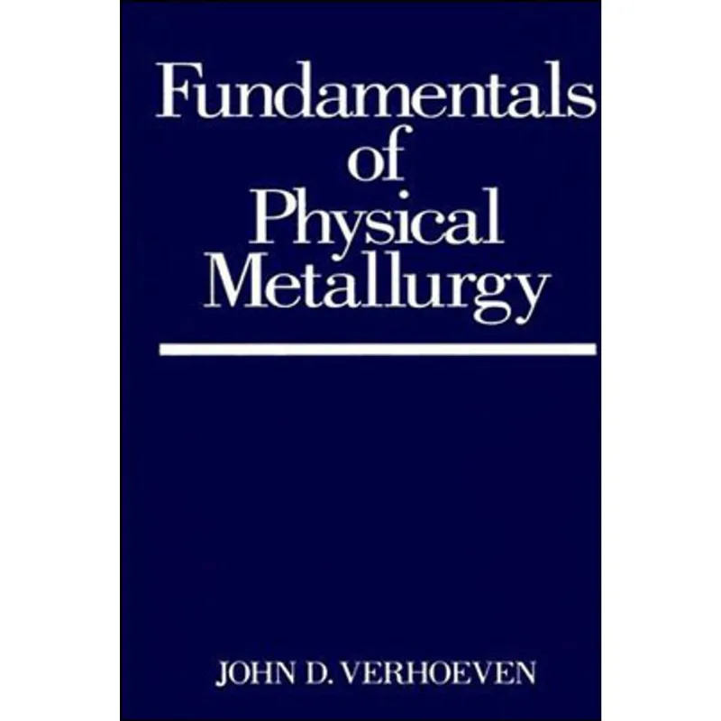 FUNDAMENTALS OF PHYSICAL METALLURGY