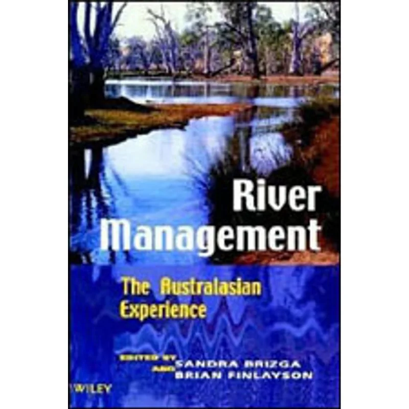 RIVER MANAGEMENT - THE AUSTRALASIAN EXPERIENCE