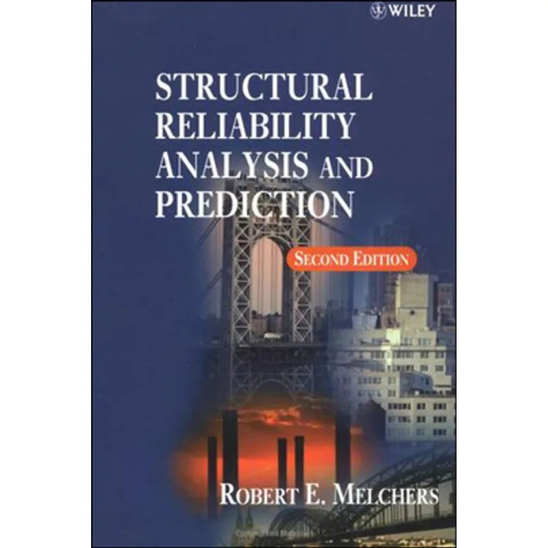 STRUCTURAL RELIABILITY ANALYSIS AND PREDICTION