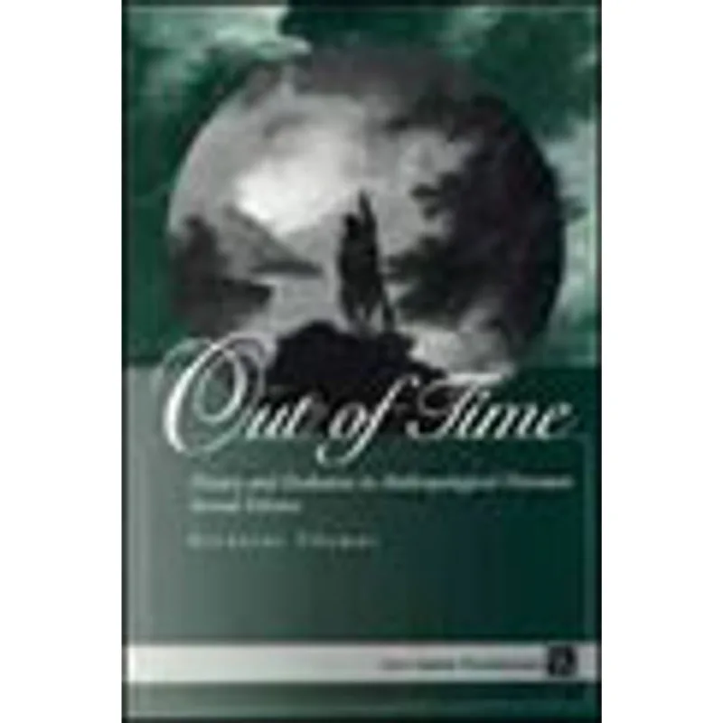 OUT OF TIME - HISTORY AND EVOLUTION IN ANTHROPOLOGICAL DISCOURSE