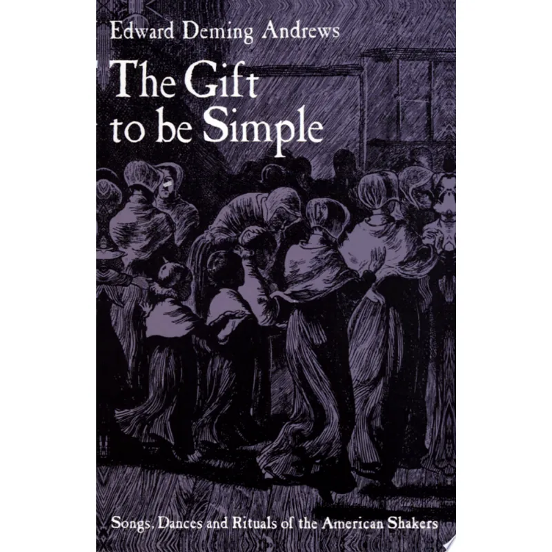 GIFT TO BE SIMPLE, THE