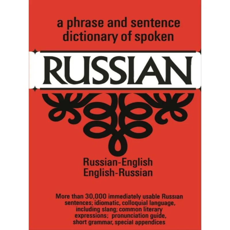 A PHRASE AND SENTENCE DICTIONARY OF SPOKEN RUSSIAN