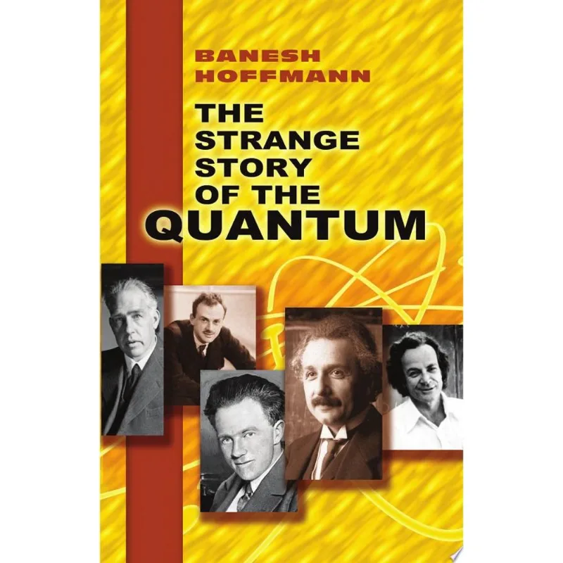 STRANGE STORY OF THE QUANTUM, THE