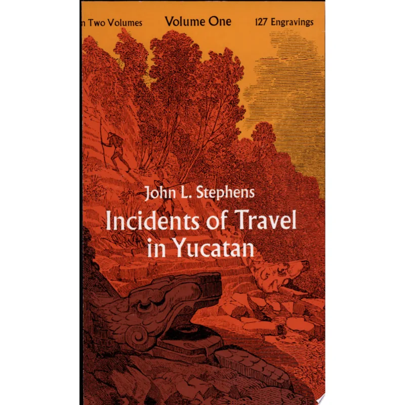 INCIDENTS OF TRAVEL IN YUCATAN, VOL. 1