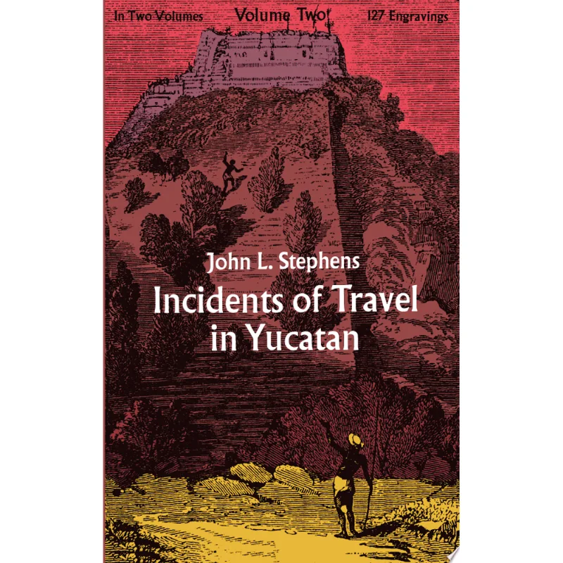 INCIDENTS OF TRAVEL IN YUCATAN, VOL. 2