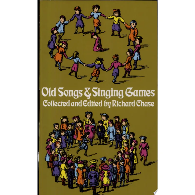 OLD SONGS AND SINGING GAMES