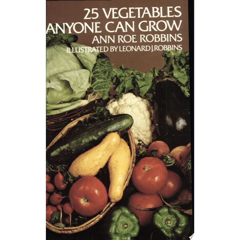 25 VEGETABLES ANYONE CAN GROW