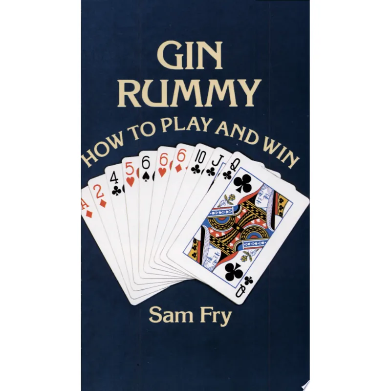 GIN RUMMY: HOW TO PLAY AND WIN