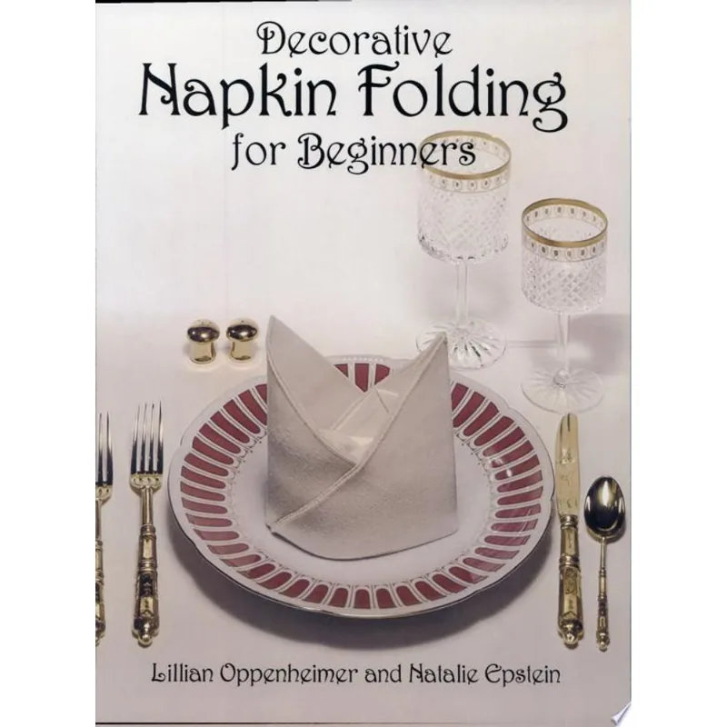 DECORATIVE NAPKIN FOLDING FOR BEGINNERS