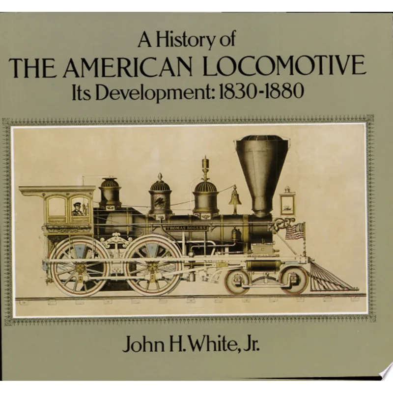 HISTORY OF THE AMERICAN LOCOMOTIVE: ITS DEVELOPM, A