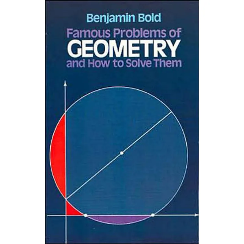FAMOUS PROBLEMS OF GEOMETRY AND HOW TO SOLVE THEM