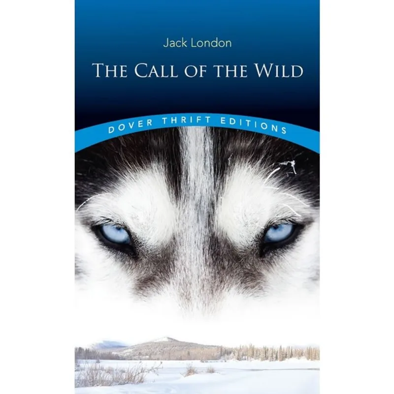 THE CALL OF THE WILD - DOVER THRIFT EDITIONS