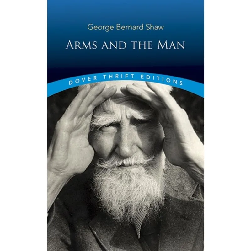 ARMS AND THE MAN - DOVER THRIFT EDITIONS
