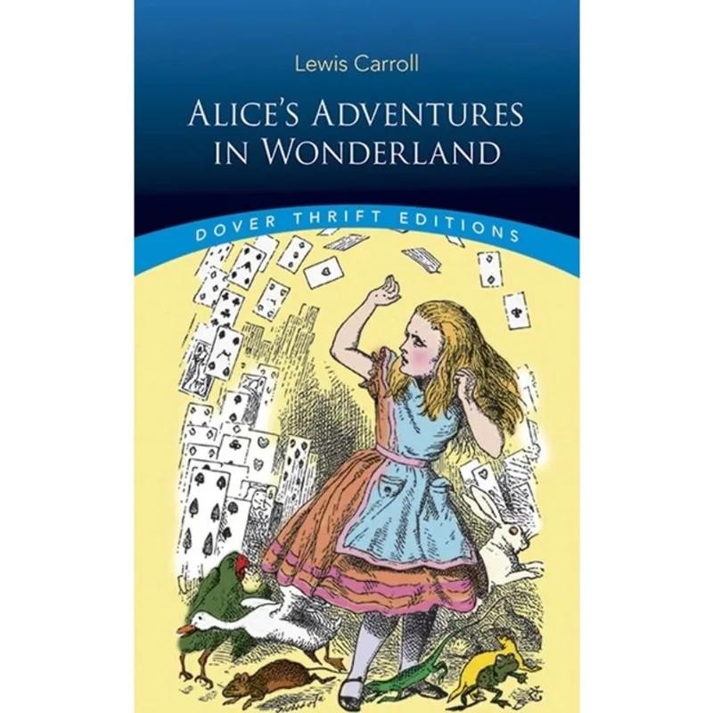 ALICE'S ADVENTURES IN WONDERLAND - DOVER THRIFT EDITIONS