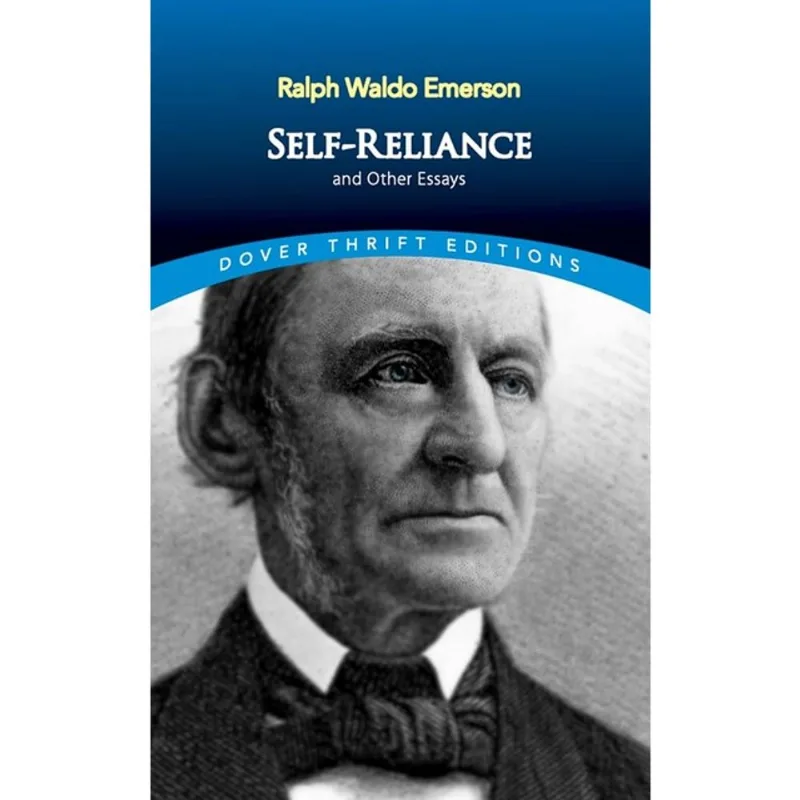 SELF-RELIANCE AND OTHER ESSAYS - DOVER THRIFT EDITIONS