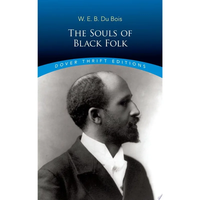 THE SOULS OF BLACK FOLK - DOVER THRIFT EDITIONS