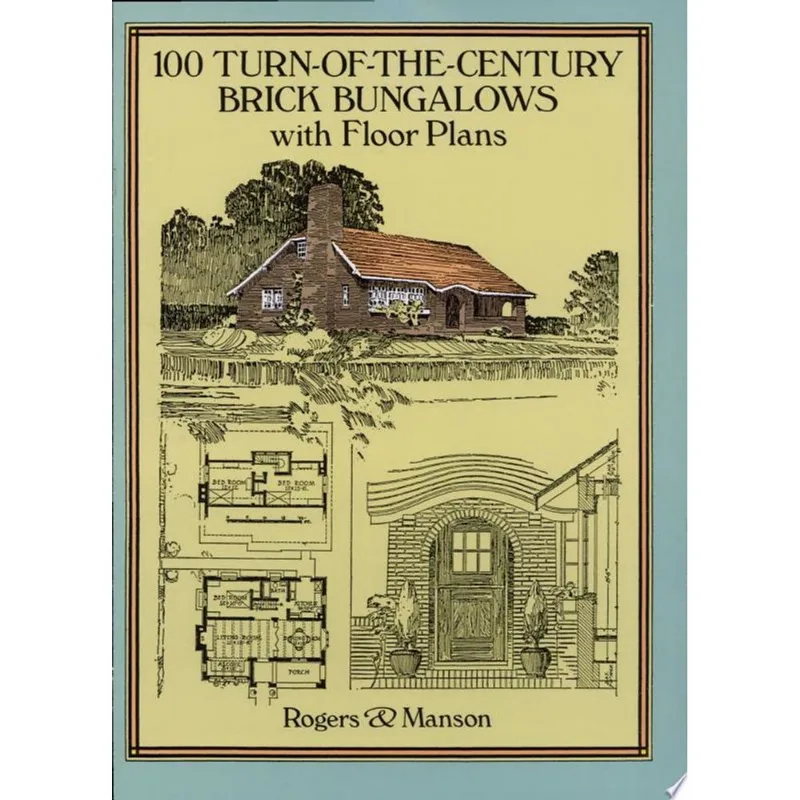 100 TURN-OF-THE-CENTURY BRICK BUNGALOWS WITH FLOOR PLANS