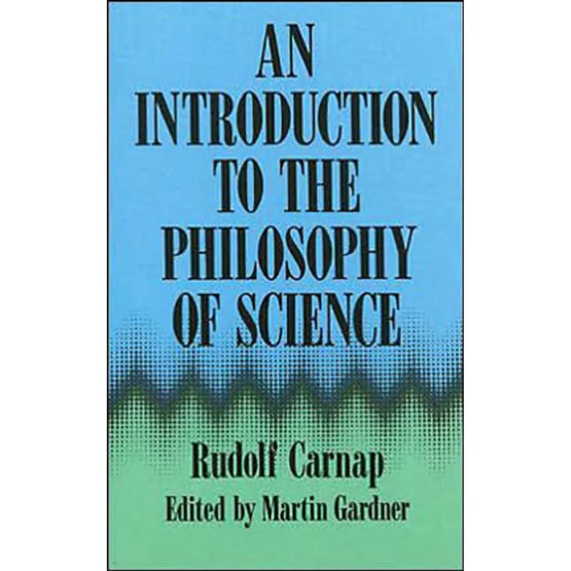 INTRODUCTION TO THE PHILOSOPHY OF SCIENCE, AN