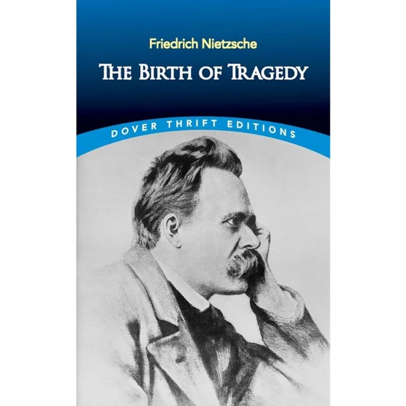 THE BIRTH OF TRAGEDY - DOVER THRIFT EDITIONS