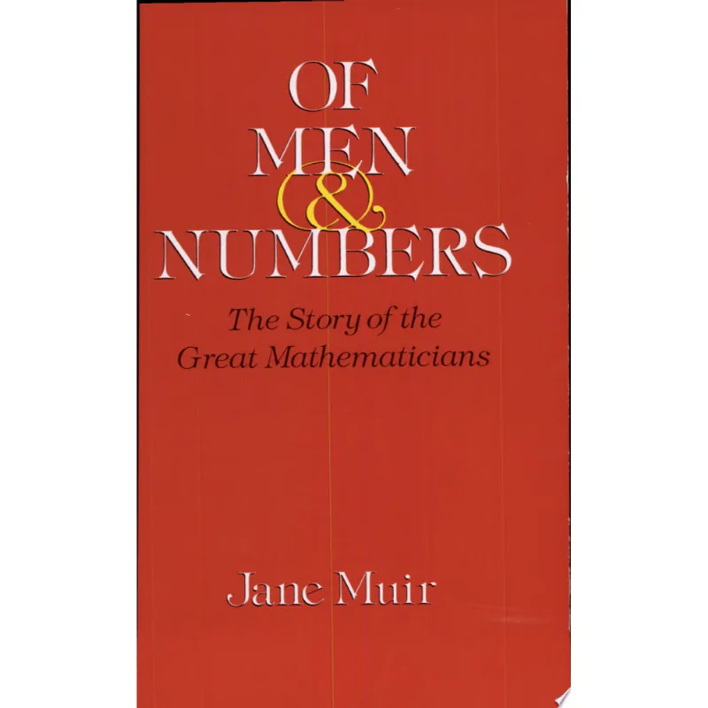 OF MEN AND NUMBERS: THE STORY OF THE GREAT MATHEMATICIANS