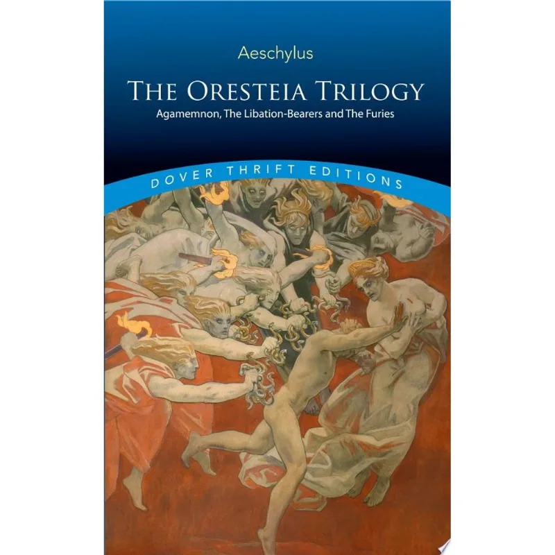 THE ORESTEIA TRILOGY - AGAMEMNON, THE LIBATION-BEARERS AND THE FURIES