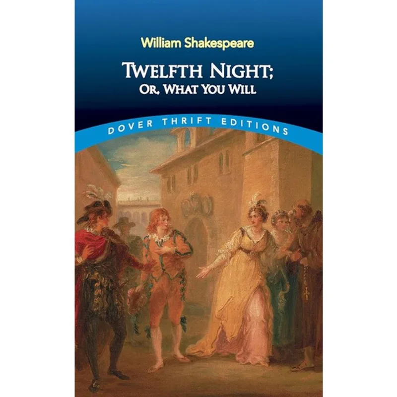 TWELFTH NIGHT - OR, WHAT YOU WILL - DOVER THRIFT EDITIONS