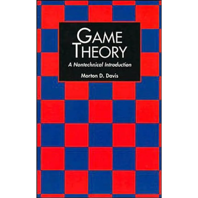 GAME THEORY - A NONTECHNICAL INTRODUCTION