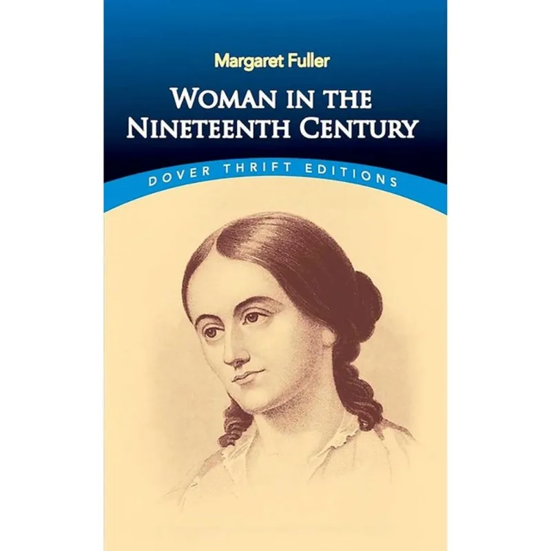 WOMAN IN THE NINETEENTH CENTURY - DOVER THRIFT EDITIONS