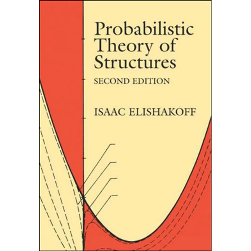 PROBABILISTIC THEORY OF STRUCTURES