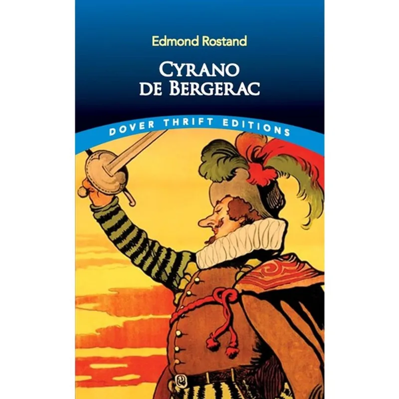 CYRANO DE BERGERAC - DOVER THRIFT EDITIONS - DOVER THRIFT EDITIONS