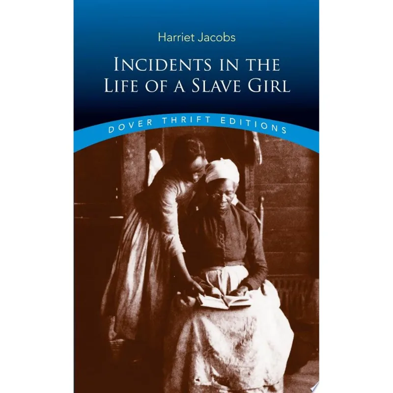 INCIDENTS IN THE LIFE OF A SLAVE GIRL - DOVER THRIFT EDITIONS