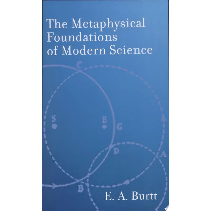 METAPHYSICAL FOUNDATIONS OF MODERN SCIENCE, THE