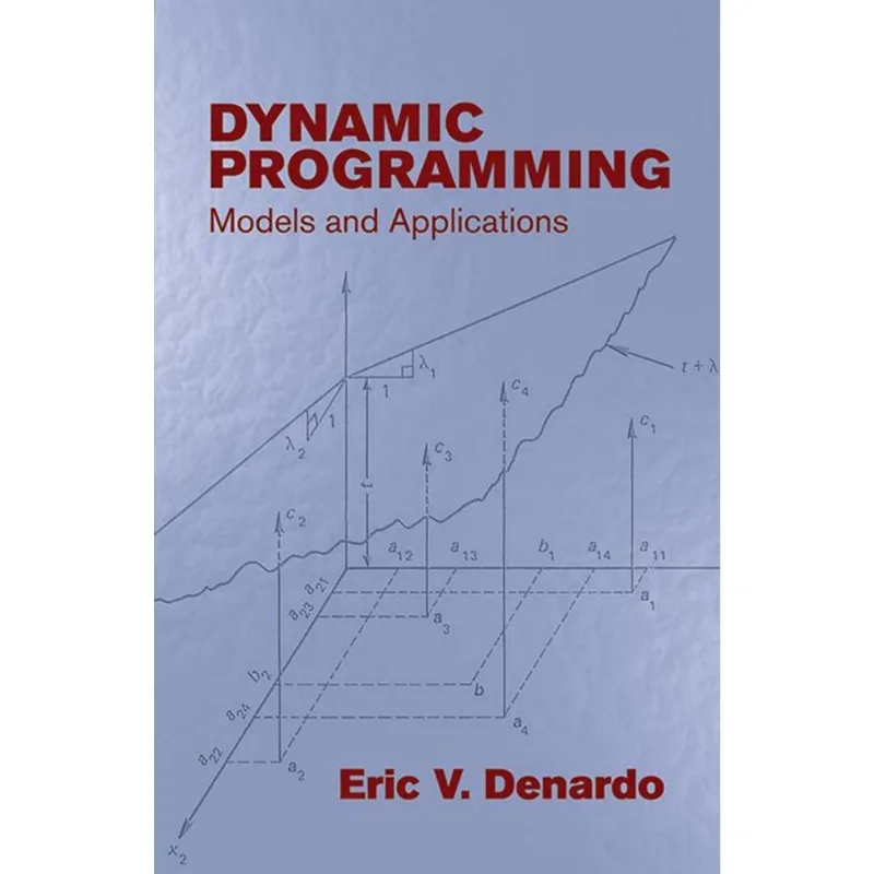 DYNAMIC PROGRAMMING: MODELS AND APPLICATIONS