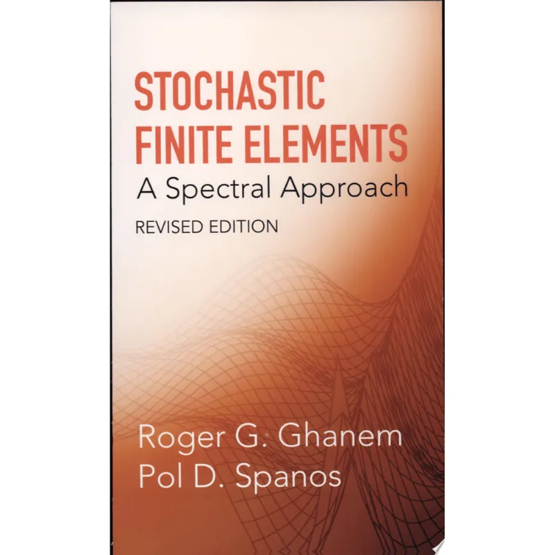 STOCHASTIC FINITE ELEMENTS - A SPECTRAL APPROACH