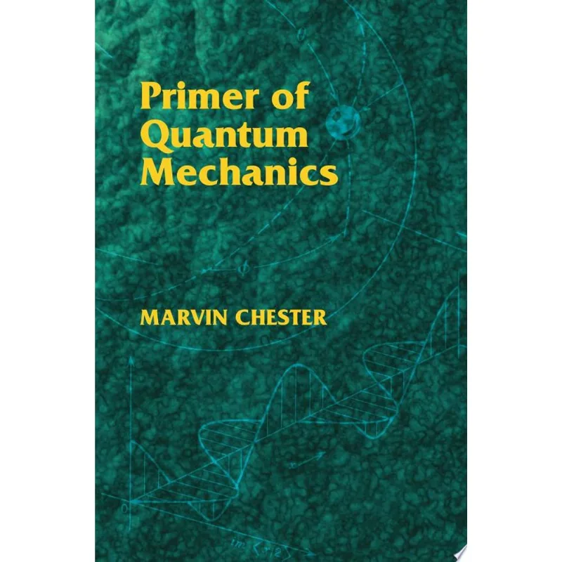 PRIMER OF QUANTUM MECHANICS