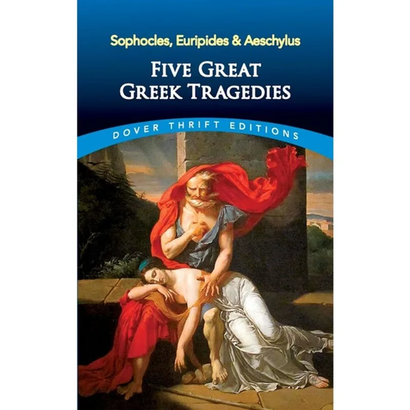 FIVE GREAT GREEK TRAGEDIES - DOVER THRIFT EDITIONS