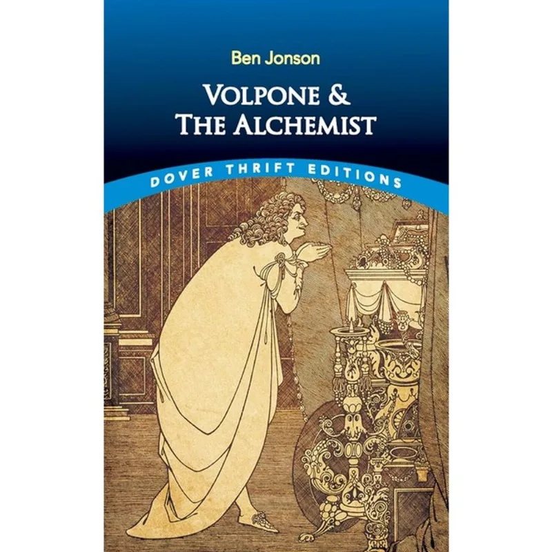 VOLPONE AND THE ALCHEMIST - DOVER THRIFT EDITIONS