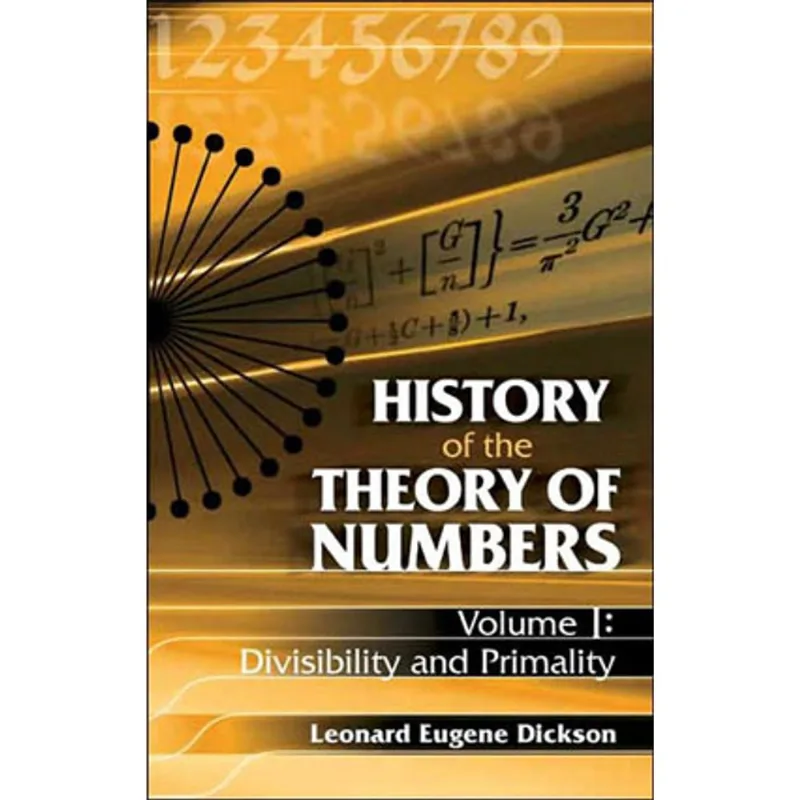 HISTORY OF THE THEORY OF NUMBERS VOL.1 - DIVISIBILITY AND PRIMALITY