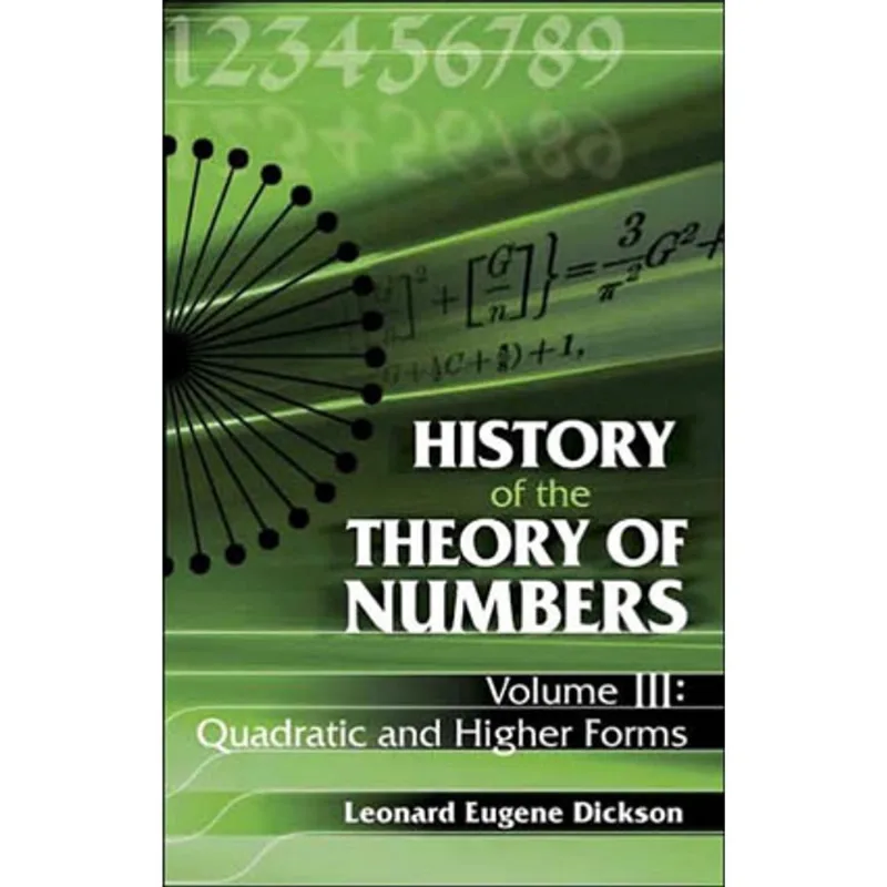 HISTORY OF THE THEORY OF NUMBERS VOL.3 - QUADRATIC AND HIGHER FORMS